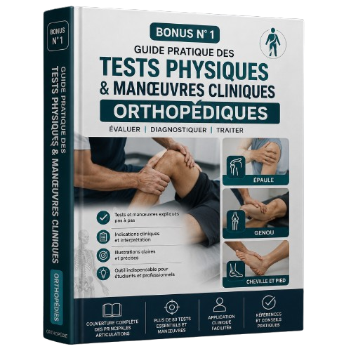 Bonus n° 1 : Guide Pratique des Tests Physiques & Manœuvres Cliniques Orthopédiques